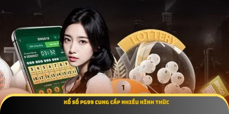 Xổ số Pg99 cung cấp nhiều hình thức